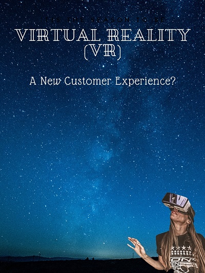 Virtual Reality! A New Customer Experience?